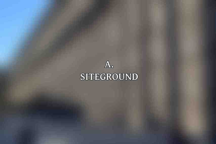 A. SiteGround