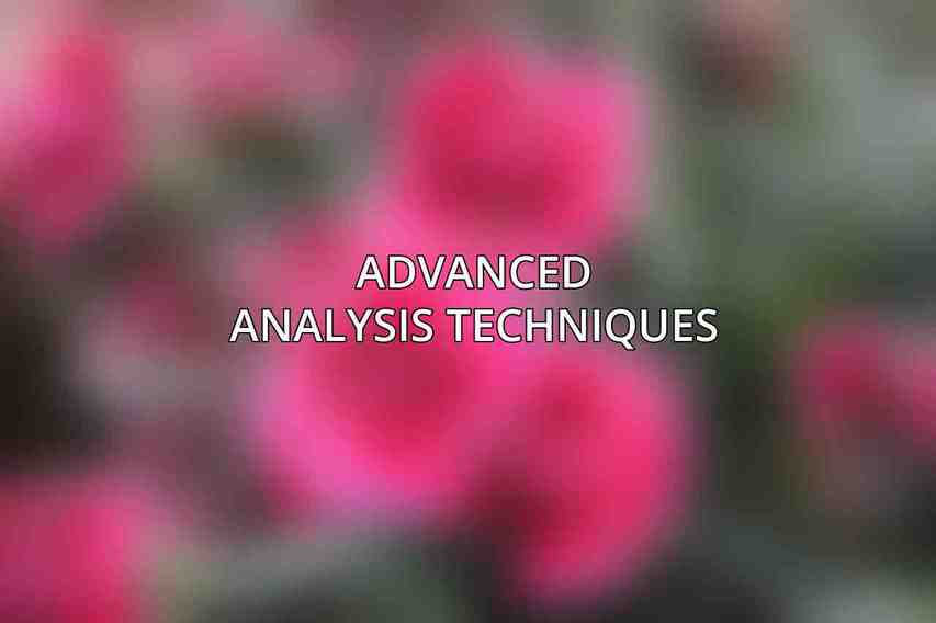Advanced Analysis Techniques