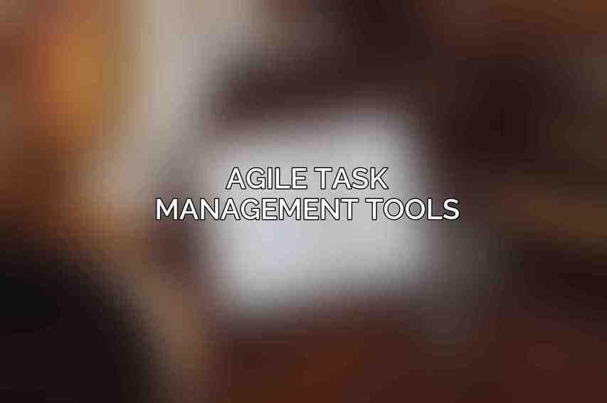 Agile Task Management Tools