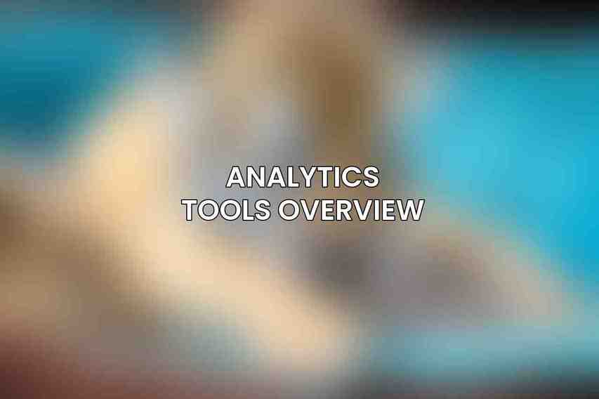 Analytics Tools Overview