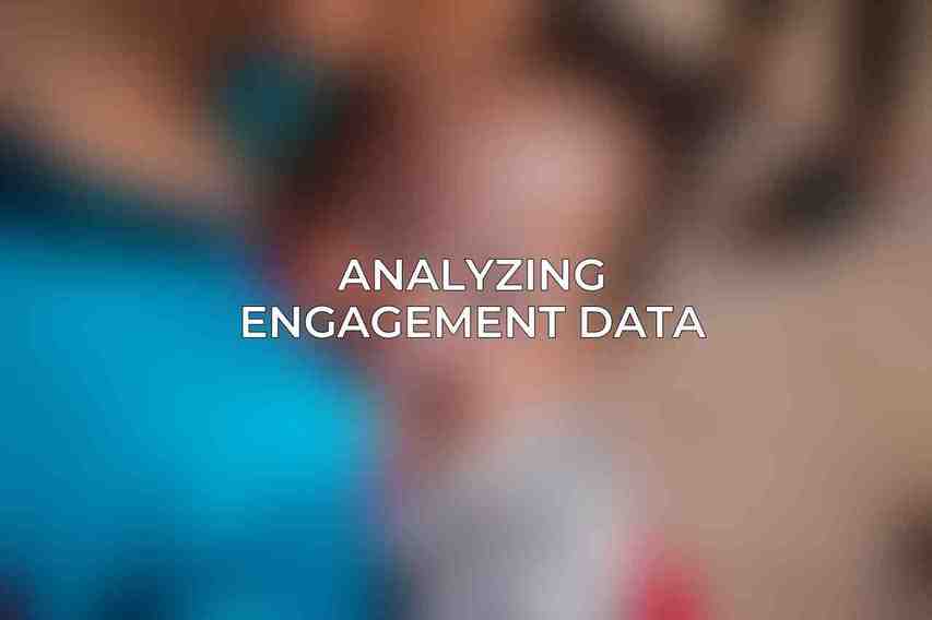 Analyzing Engagement Data