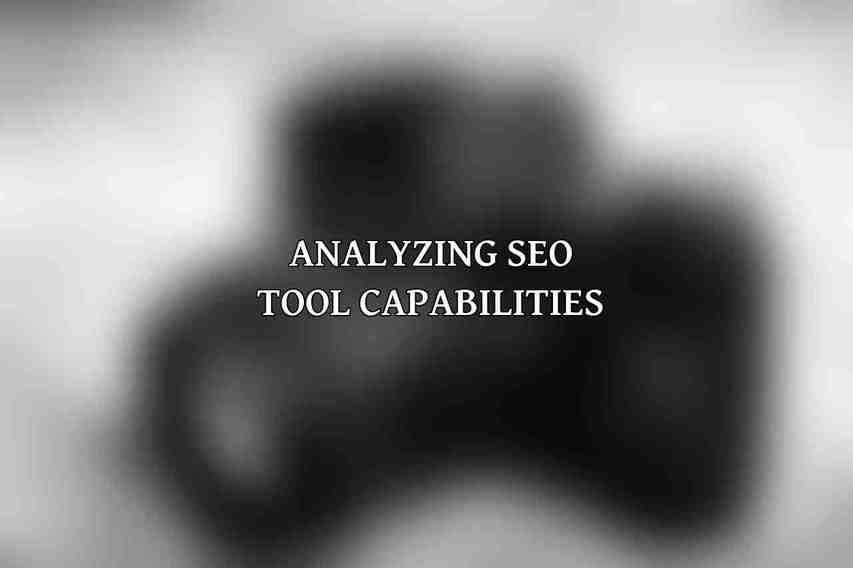 Analyzing SEO Tool Capabilities