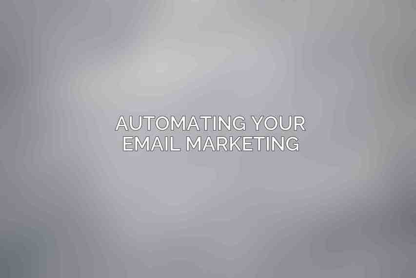 Automating Your Email Marketing