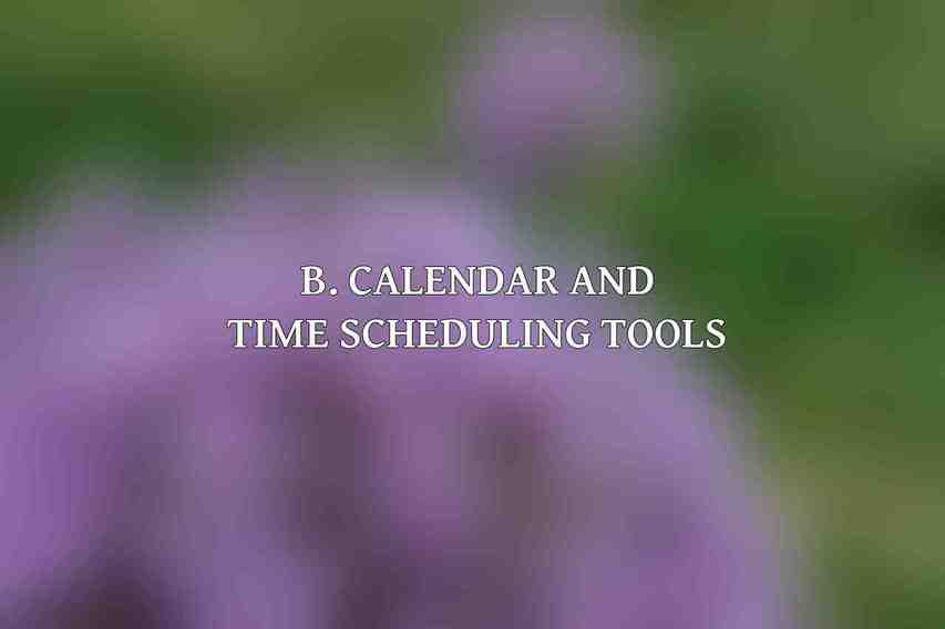 B. Calendar and Time Scheduling Tools