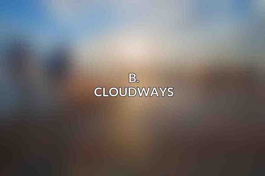 B. Cloudways