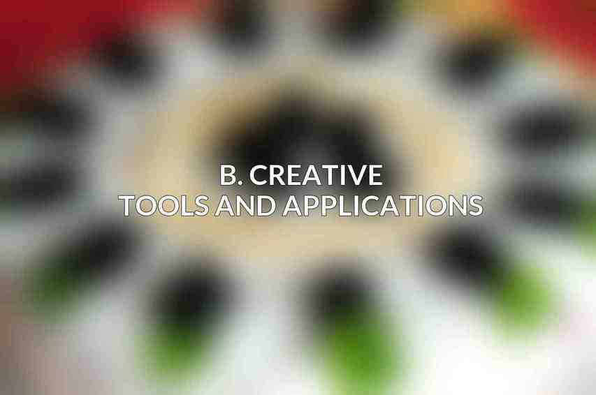 B. Creative Tools and Applications