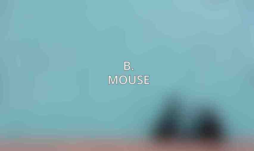 B. Mouse