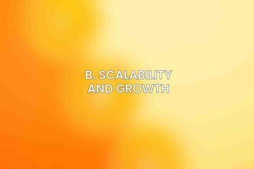 B. Scalability and Growth