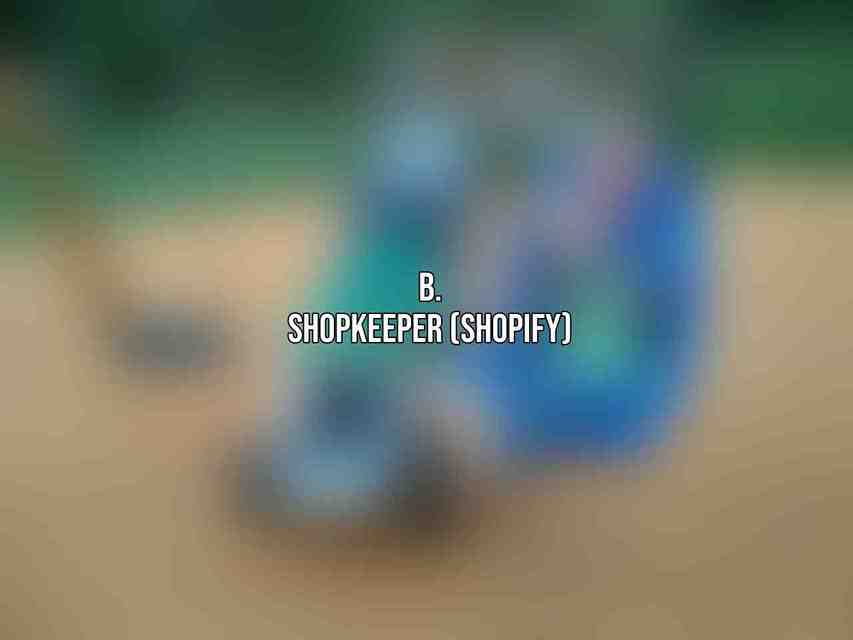 B. Shopkeeper (Shopify)