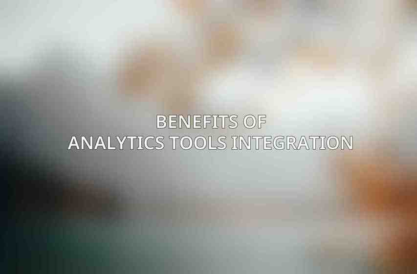 Benefits of Analytics Tools Integration