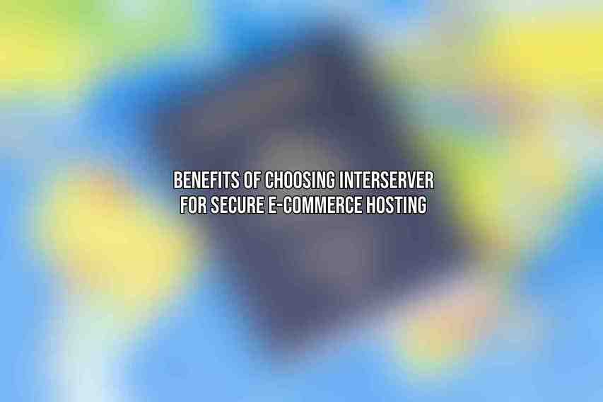 Benefits of Choosing Interserver for Secure E-commerce Hosting