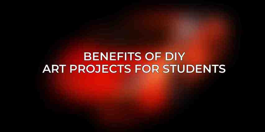 Benefits of DIY Art Projects for Students