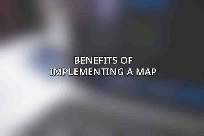 Benefits of Implementing a MAP