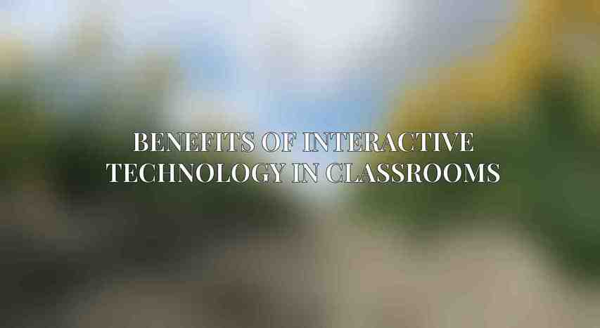 Benefits of Interactive Technology in Classrooms