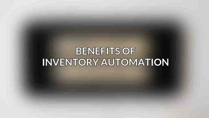 Benefits of Inventory Automation