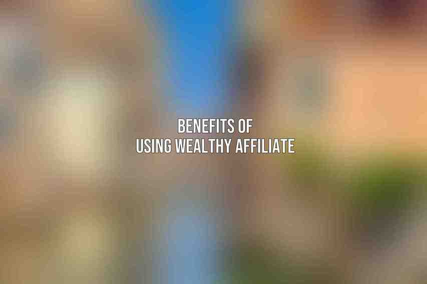 Benefits of Using Wealthy Affiliate
