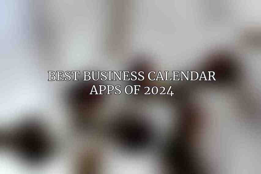 Best Business Calendar Apps of 2024