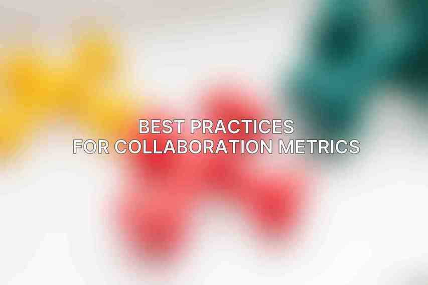 Best Practices for Collaboration Metrics