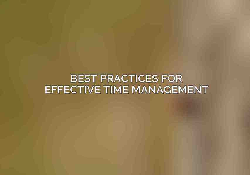 Best Practices for Effective Time Management