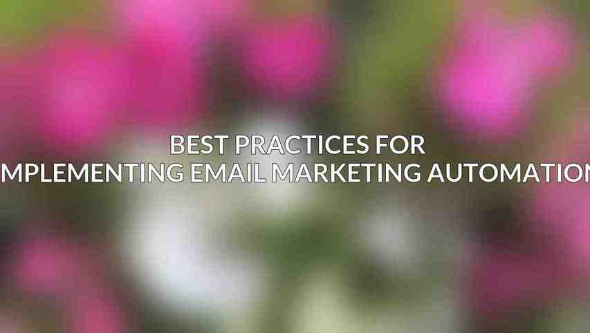 Best Practices for Implementing Email Marketing Automation
