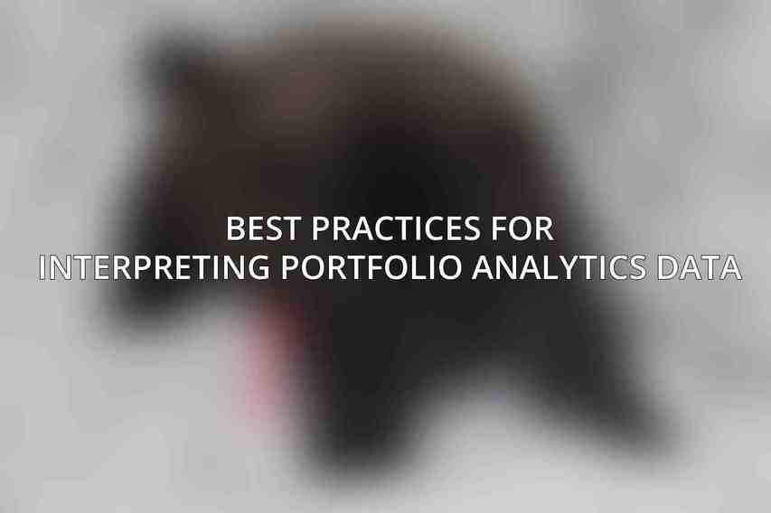 Best Practices for Interpreting Portfolio Analytics Data