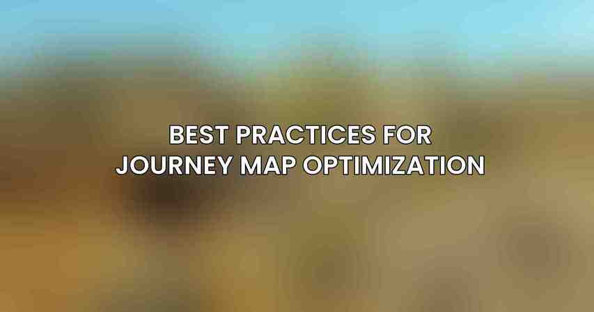 Best Practices for Journey Map Optimization