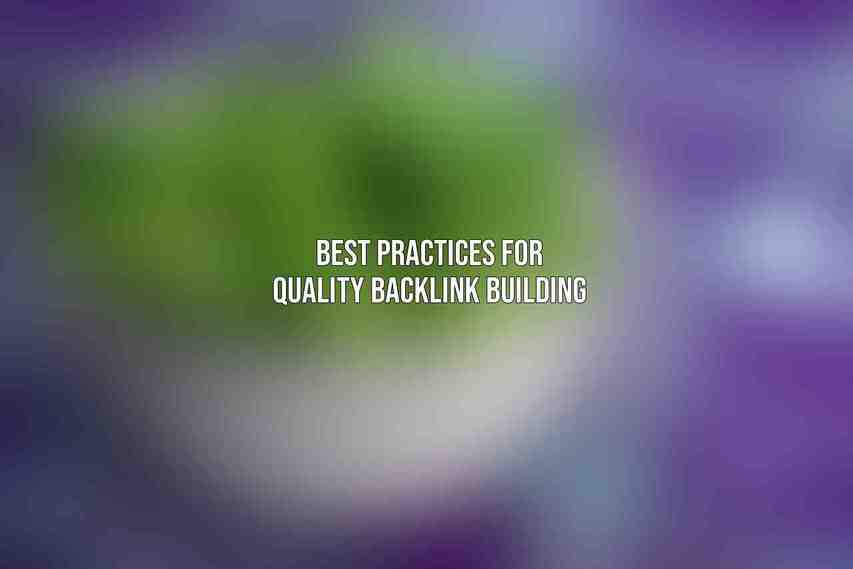 Best Practices for Quality Backlink Building