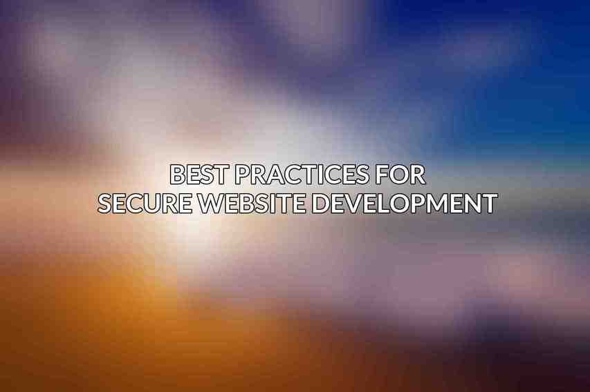 Best Practices for Secure Website Development