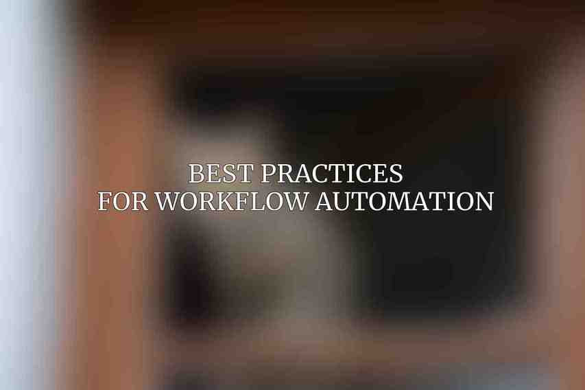 Best Practices for Workflow Automation