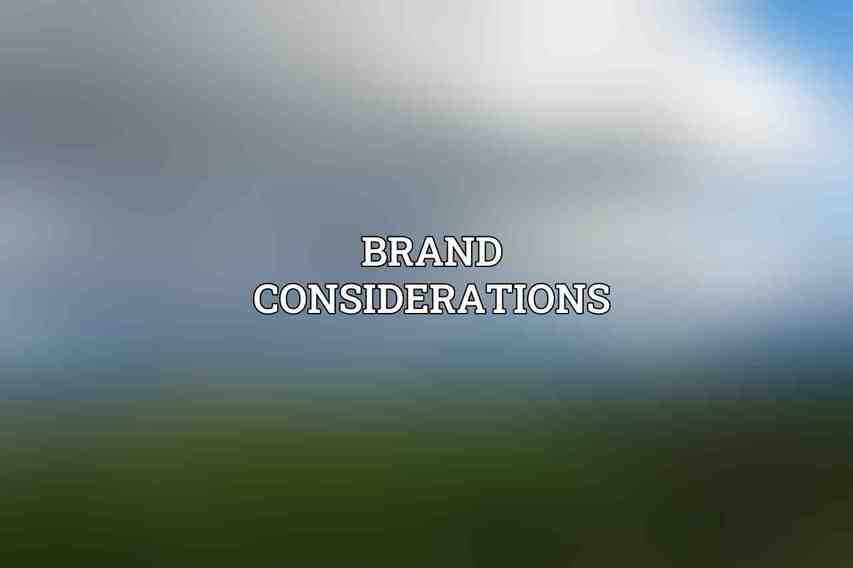 Brand Considerations