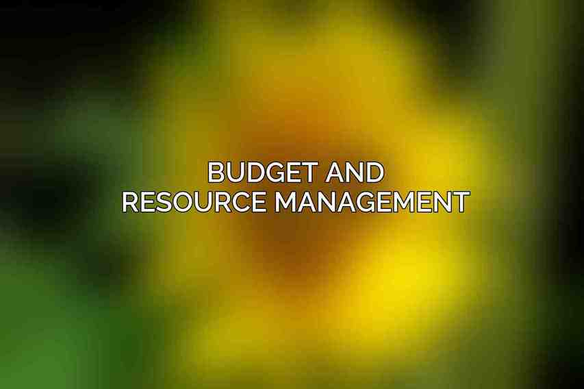 Budget and Resource Management