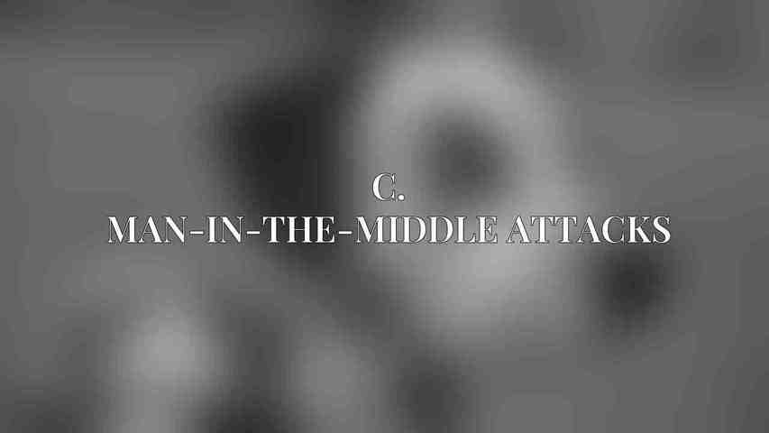 C. Man-in-the-middle attacks