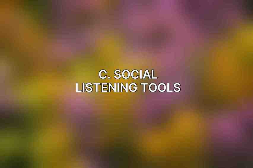 C. Social Listening Tools