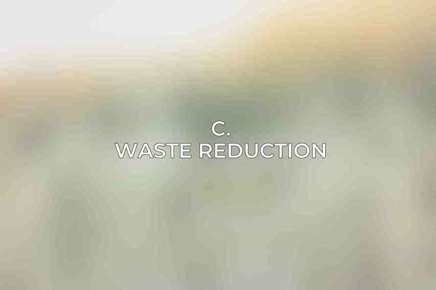 C. Waste Reduction