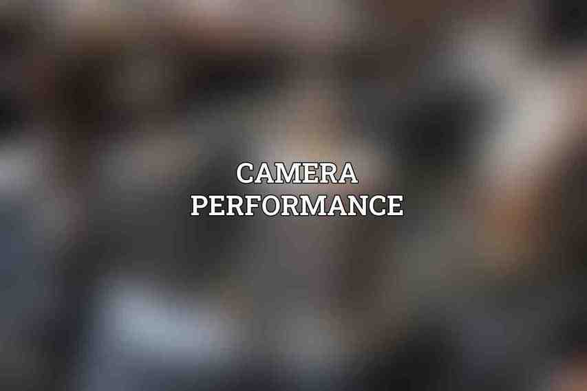 Camera Performance