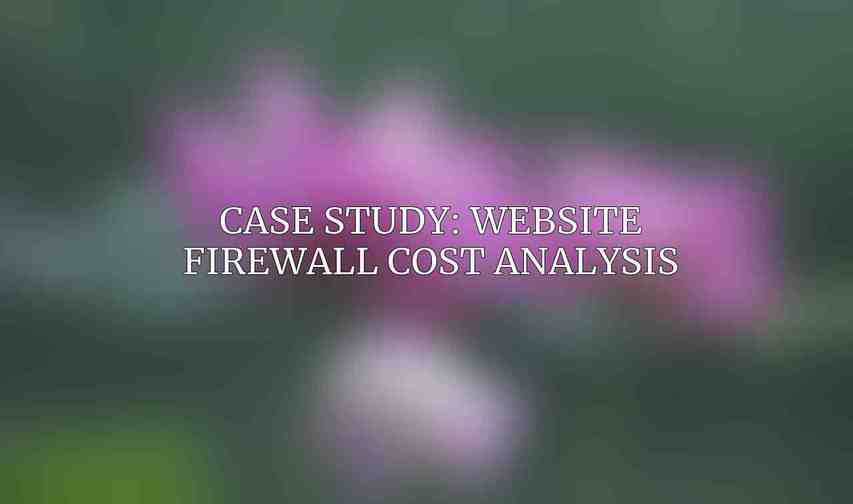 Case Study: Website Firewall Cost Analysis