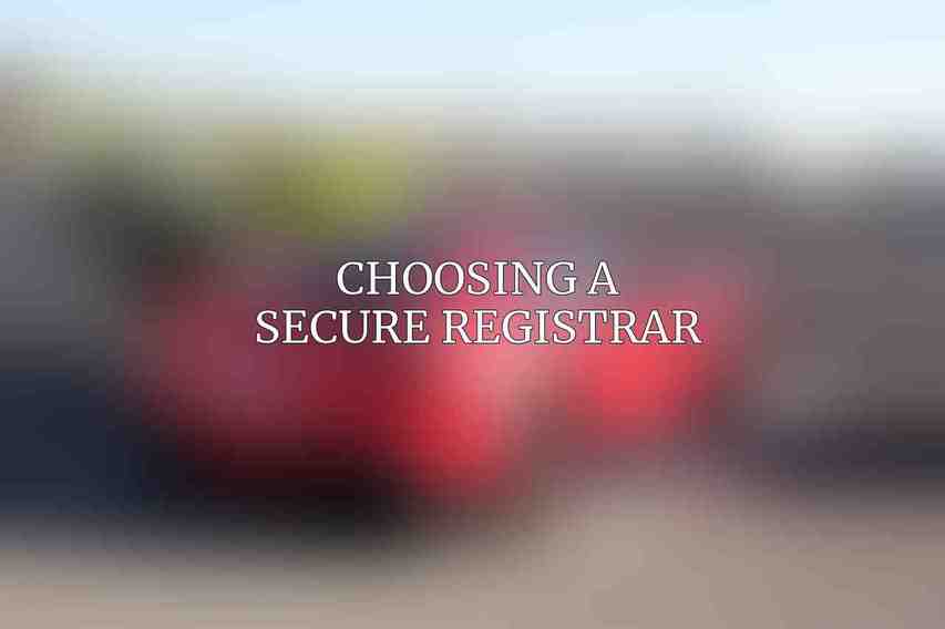 Choosing a Secure Registrar