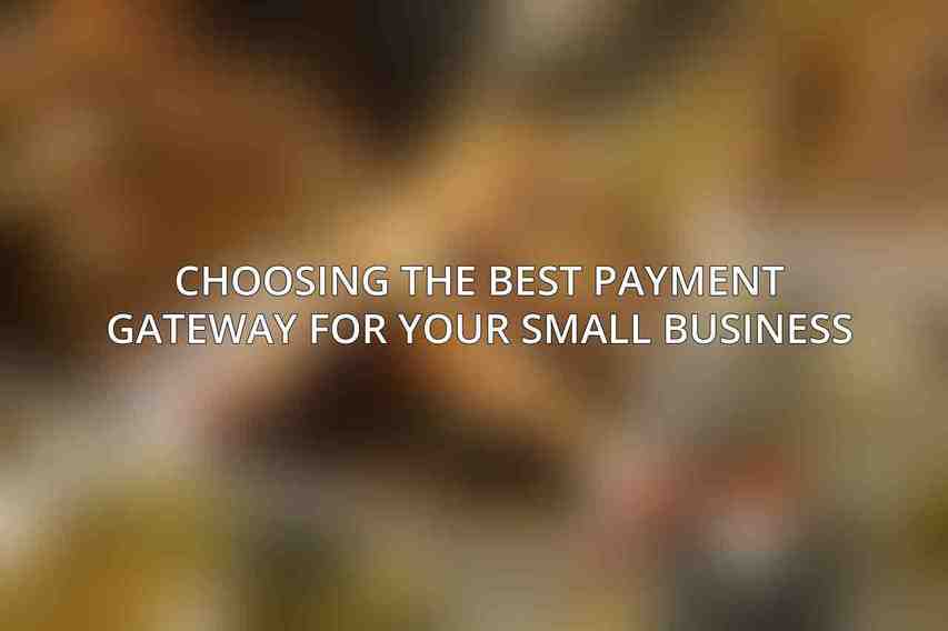 Choosing the Best Payment Gateway for Your Small Business