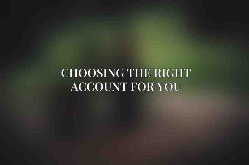 Choosing the Right Account for You