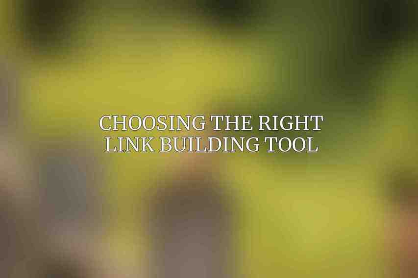 Choosing the Right Link Building Tool