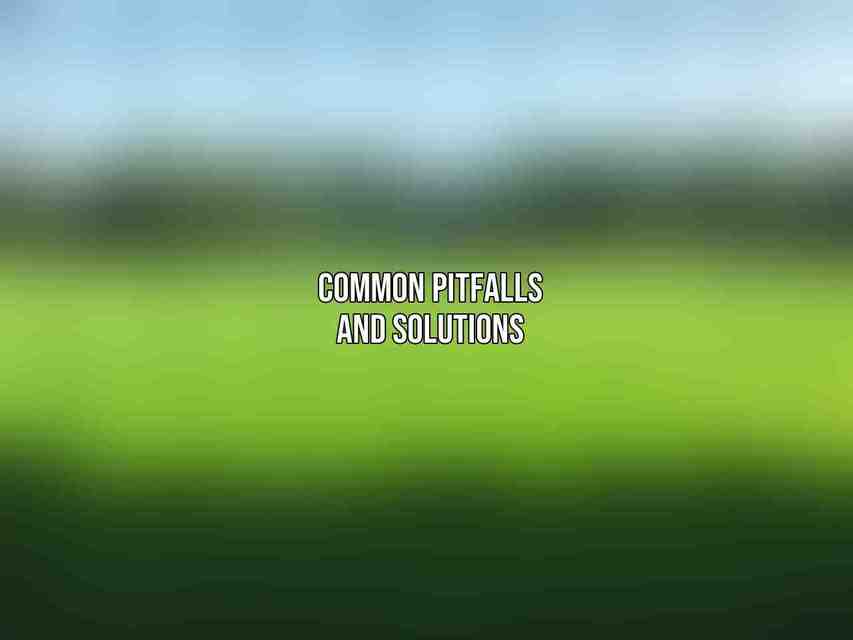 Common Pitfalls and Solutions