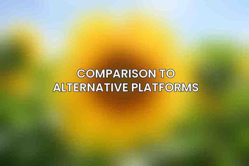 Comparison to Alternative Platforms
