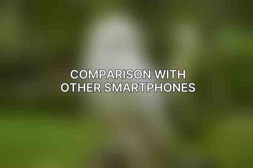 Comparison with Other Smartphones