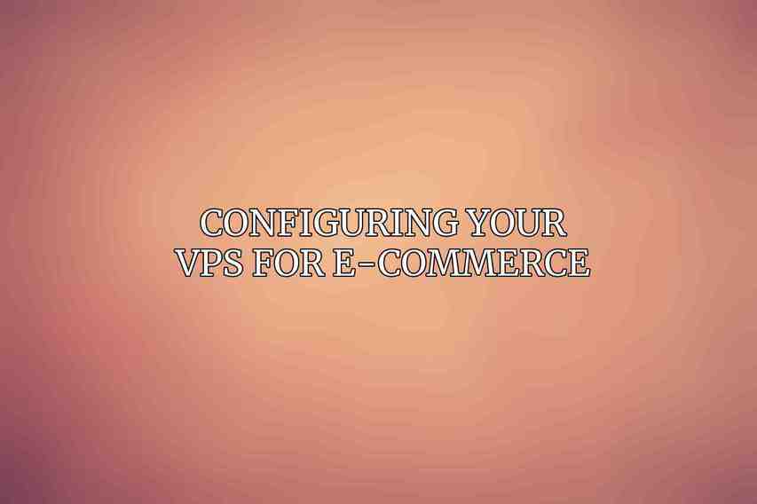 Configuring Your VPS for E-commerce