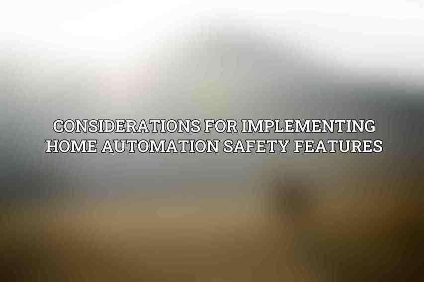 Considerations for Implementing Home Automation Safety Features
