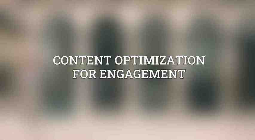 Content Optimization for Engagement