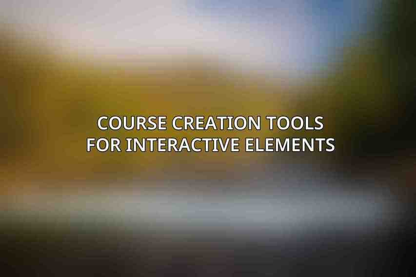 Course Creation Tools for Interactive Elements
