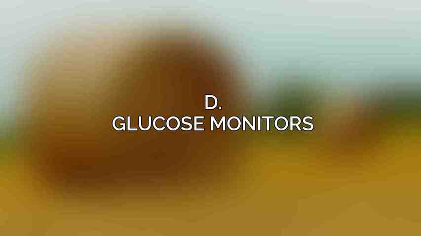 D. Glucose Monitors