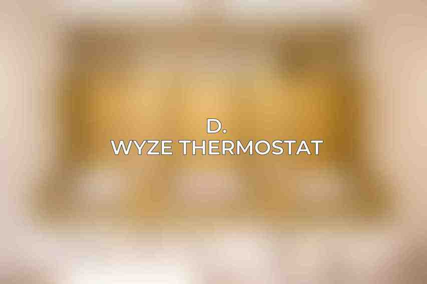 d. Wyze Thermostat