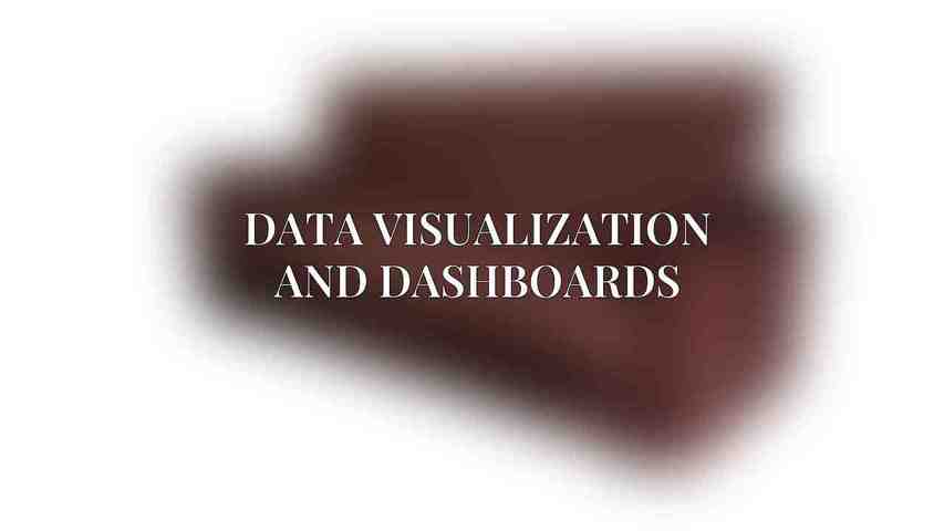 Data Visualization and Dashboards